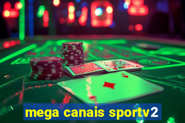 mega canais sportv2